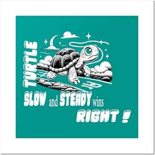 funny turtle Slow and steady wins, right Posters and Art